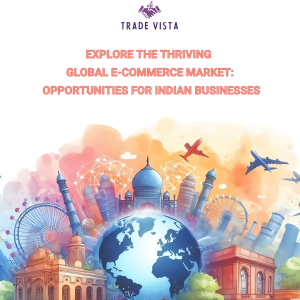 Global E-commerce Market Opportunities for Indian Businesses
